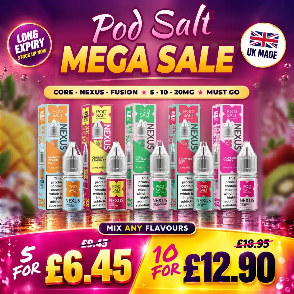 Pod Salt Mega Sale – 5 for £6.45, 10 for £12.90